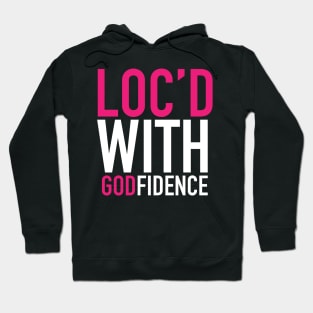 Locd With Godfidence Locs Hoodie